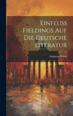 Einfluss Fieldings auf die deutsche Literatur - Wood, Augustus