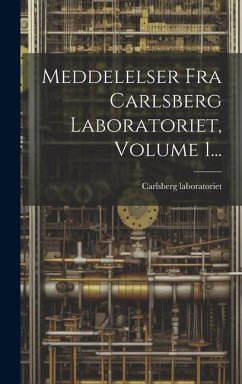 Meddelelser Fra Carlsberg Laboratoriet, Volume 1... - Laboratoriet, Carlsberg