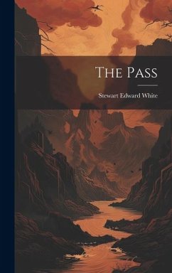 The Pass - White, Stewart Edward