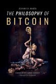 The Philosophy of Bitcoin The Philosophy of Bitcoin
