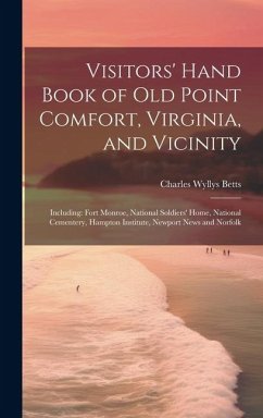 Visitors' Hand Book of Old Point Comfort, Virginia, and Vicinity - Betts, Charles Wyllys