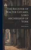 The Register of Walter Giffard, Lord Archbishop of York
