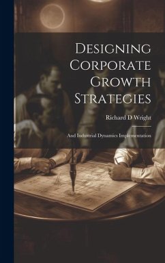 Designing Corporate Growth Strategies - Wright, Richard D