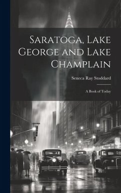 Saratoga, Lake George and Lake Champlain - Stoddard, Seneca Ray