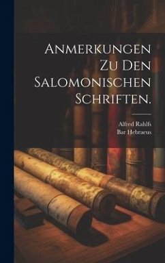 Anmerkungen zu den salomonischen Schriften. - Hebraeus, Bar; Rahlfs, Alfred