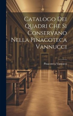 Catalogo dei Quadri che si Conservano Nella Pinacoteca Vannucci - Vannucci, Pinacoteca