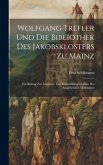 Wolfgang Trefler und die bibliothek des Jakobsklosters zu Mainz