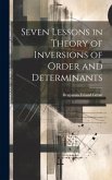 Seven Lessons in Theory of Inversions of Order and Determinants