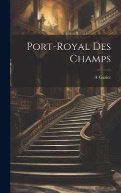 Port-Royal des Champs - Gazier, A.