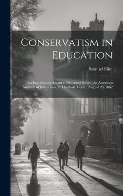 Conservatism in Education - Eliot, Samuel