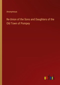 Re-Union of the Sons and Daughters of the Old Town of Pompey