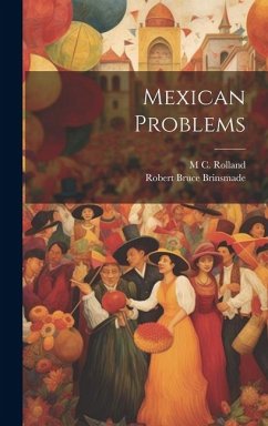 Mexican Problems - Brinsmade, Robert Bruce; Rolland, M C