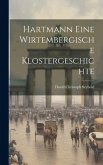 Hartmann eine wirtembergische Klostergeschichte