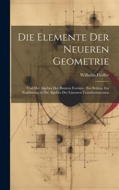 Die Elemente Der Neueren Geometrie - Fiedler, Wilhelm