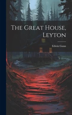 The Great House, Leyton - Gunn, Edwin