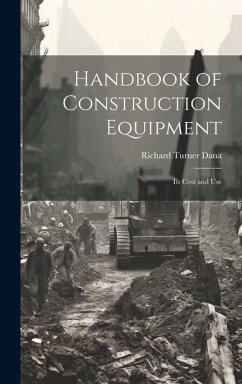 Handbook of Construction Equipment - Dana, Richard Turner