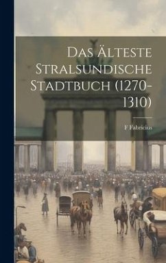 Das Älteste Stralsundische Stadtbuch (1270-1310) - Fabricius, F.