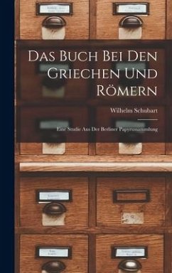 Das Buch Bei Den Griechen Und Römern - Schubart, Wilhelm