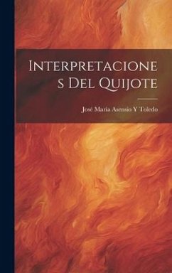 Interpretaciones Del Quijote - Toledo, José María Asensio Y