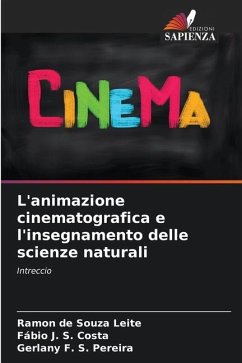 L'animazione cinematografica e l'insegnamento delle scienze naturali - Leite, Ramon de Souza;Costa, Fábio J. S.;Pereira, Gerlany F. S.