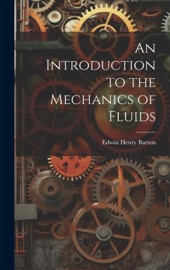 An Introduction to the Mechanics of Fluids - Barton, Edwin Henry