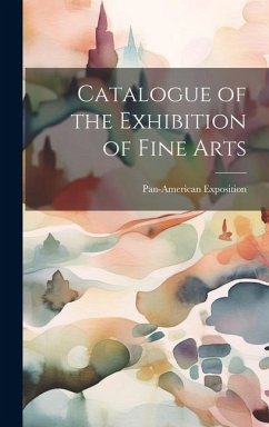 Catalogue of the Exhibition of Fine Arts - Exposition, Pan-American