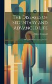 The Diseases of Sedentary and Advanced Life