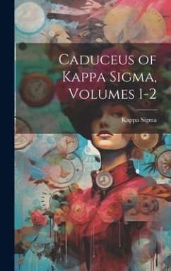 Caduceus of Kappa Sigma, Volumes 1-2 - Sigma, Kappa