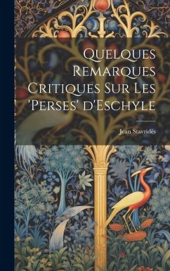 Quelques Remarques Critiques sur les 'Perses' d'Eschyle - Jean, Stavridès