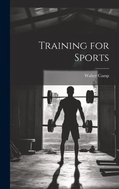 Training for Sports - Camp, Walter