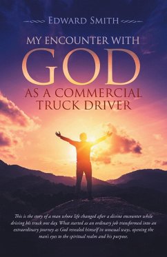 My Encounter With God As A Commercial Truck Driver - Smith, Edward