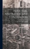 Industrial Arbitration and Conciliation