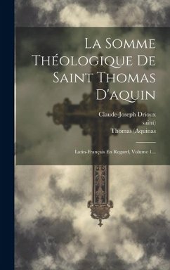 La Somme Théologique De Saint Thomas D'aquin - Aquinas, Thomas; Saint); Drioux, Claude-Joseph