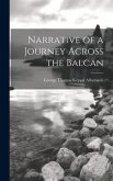 Narrative of a Journey Across the Balcan