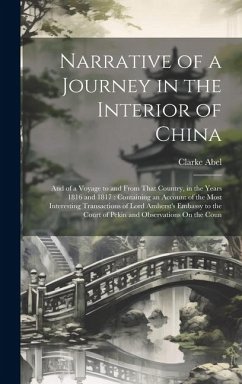 Narrative of a Journey in the Interior of China - Abel, Clarke