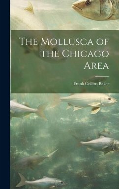 The Mollusca of the Chicago Area - Baker, Frank Collins