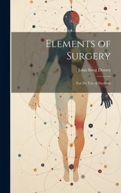 Elements of Surgery - Dorsey, John Syng