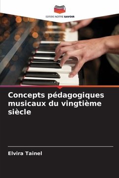 Concepts pédagogiques musicaux du vingtième siècle - Tainel, Elvira