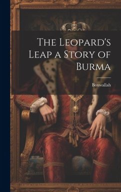 The Leopard's Leap a Story of Burma - Boxwallah