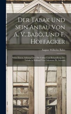 Cover Der Tabak Und Sein Anbau Von A. V. Babo, Und F. Hoffacker