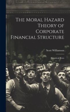 The Moral Hazard Theory of Corporate Financial Structure - Williamson, Scott