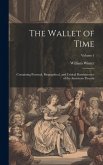 The Wallet of Time; Containing Personal, Biographical, and Critical Reminiscence of the American Theatre; Volume 1