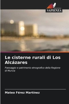 Le cisterne rurali di Los Alcázares - Férez Martínez, Mateo