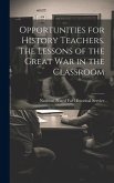 Opportunities for History Teachers. The Lessons of the Great war in the Classroom