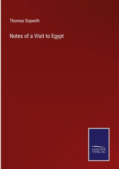 Notes of a Visit to Egypt - Sopwith, Thomas