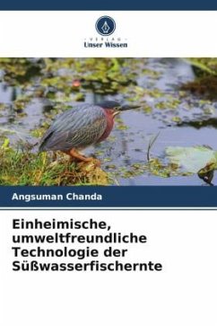 Einheimische, umweltfreundliche Technologie der Süßwasserfischernte - Chanda, Angsuman