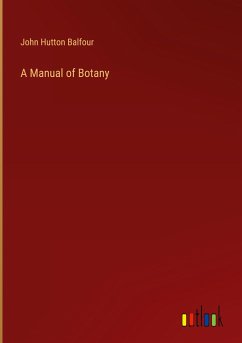 A Manual of Botany - Balfour, John Hutton