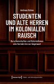 Studenten und Alte Herren im kolonialen Rausch (eBook, PDF)