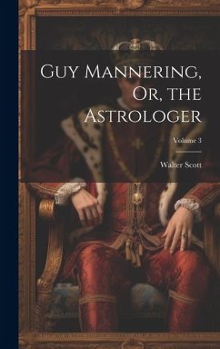 Guy Mannering, Or, the Astrologer; Volume 3 - Scott, Walter