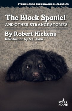 The Black Spaniel and Other Strange Stories - Hichens, Robert